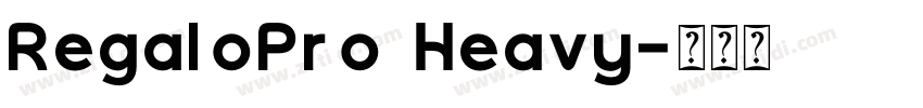 RegaloPro Heavy字体转换